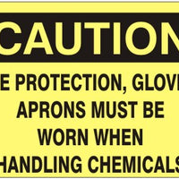 Caution Eye Protection Gloves Aprons Must Be Worn When Handling Chemicals Signs | C-1633