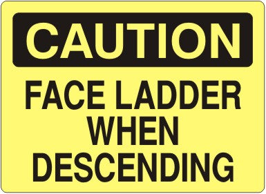 Caution Face Ladder When Descending Signs | C-2601