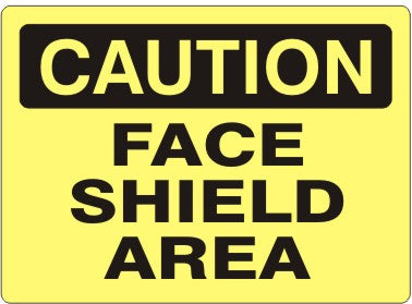 Caution Face Shield Area Signs | C-2606