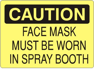 Caution Face Mask Must Be Worn In Spray Booth Signs | C-2618
