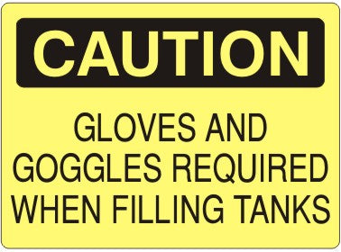 Caution Gloves And Goggles Required When Filling Tanks Signs | C-3601