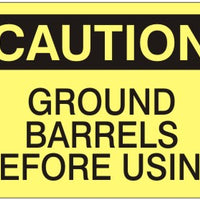 Caution Ground Barrels Before Using Signs | C-3606