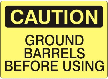 Caution Ground Barrels Before Using Signs | C-3606