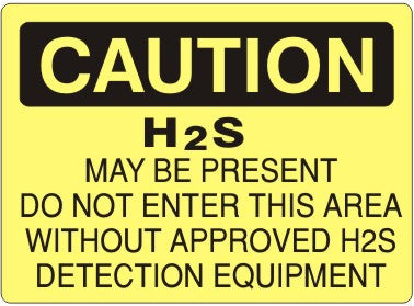 Caution H2S May Be Present Do Not Enter This Area Without Approved H2S Detection Equipment Signs | C-3701