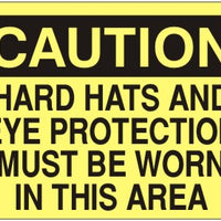 Caution Hard Hats And Eye Protection Must Be Worn In This Area  Signs | C-3705
