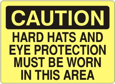 Caution Hard Hats And Eye Protection Must Be Worn In This Area  Signs | C-3705