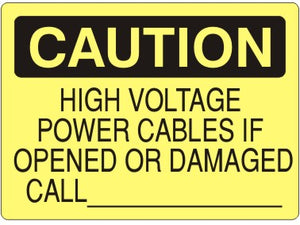 Caution High Voltage Power Cables If Opened Or Damaged Call ____ Signs | C-3722