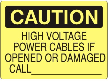 Caution High Voltage Power Cables If Opened Or Damaged Call ____ Signs | C-3722