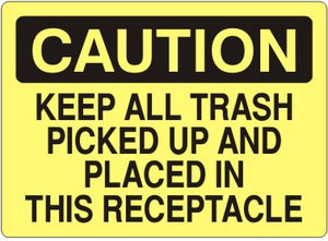 Caution Keep All Trash Picked Up And Placed In The Receptacles Signs | C-4404