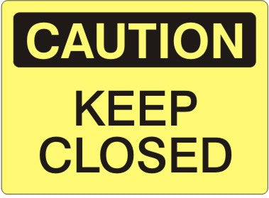 Caution Keep Closed Signs | C-4406