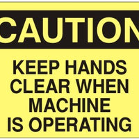 Caution Keep Hands Clear When Machine Is Operating Signs | C-4408