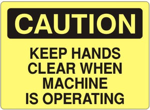 Caution Keep Hands Clear When Machine Is Operating Signs | C-4408