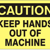 Caution Keep Hands Out Of Machine Signs | C-4409