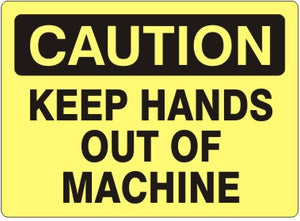 Caution Keep Hands Out Of Machine Signs | C-4409