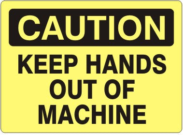 Caution Keep Hands Out Of Machine Signs | C-4409