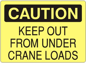 Caution Keep Out From Under Crane Loads Signs | C-4412
