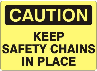 Caution Keep Safety Chains In Place Signs | C-4413