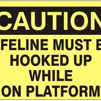Caution Lifeline Must Be Hooked Up While On Platform Signs | C-4507