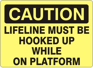 Caution Lifeline Must Be Hooked Up While On Platform Signs | C-4507