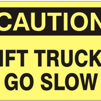 Caution Forklifts Go Slow Signs | C-4508