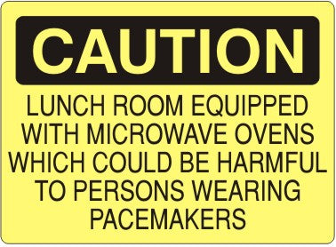Caution Lunch Room Equipped With Microwave Ovens Witch Could Be Harmful To Persons Wearing Pacemakers Signs | C-4520