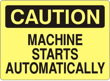 Caution Machine Starts Automatically Signs | C-4601