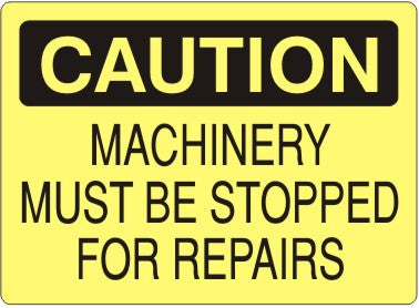 Caution Mchinery Must Be Stopped For Repairs Signs | C-4602