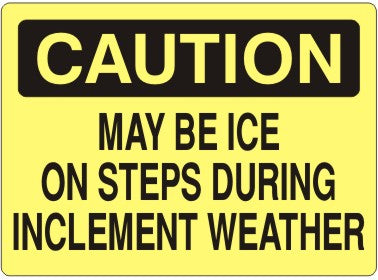 Caution May Be Ice On Steps During Inclement Weather Signs | C-4605