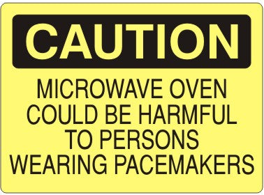 Caution Microwave Oven Could Be Harmful To Persons Wearing Pacemakers Signs | C-4608