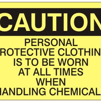 Caution Personnel Protective Clothing Is To Be Worn At All Times When Handling Chemicals Signs | C-6004