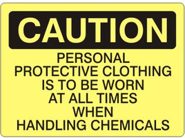 Caution Personnel Protective Clothing Is To Be Worn At All Times When Handling Chemicals Signs | C-6004