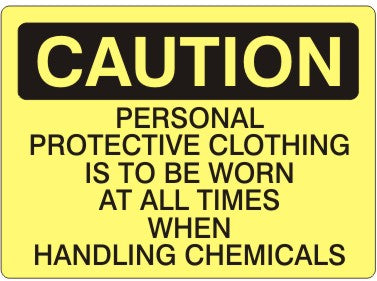 Caution Personnel Protective Clothing Is To Be Worn At All Times When Handling Chemicals Signs | C-6004