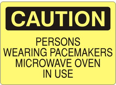 Caution Persons Wearing Pacemakers Microwave Oven In Use Signs | C-6008