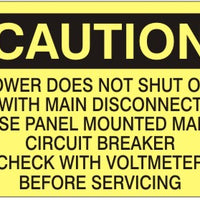 Caution Power Does Not Shut Off With Main Disconnect Use Panel Mounted Main Circuit Breaker Check With Volt Meter Before Servicing Signs | C-6011