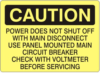 Caution Power Does Not Shut Off With Main Disconnect Use Panel Mounted Main Circuit Breaker Check With Volt Meter Before Servicing Signs | C-6011