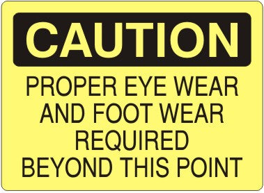 Caution Proper Eye and Foot Wear Required Beyond This Point Signs | C-6015