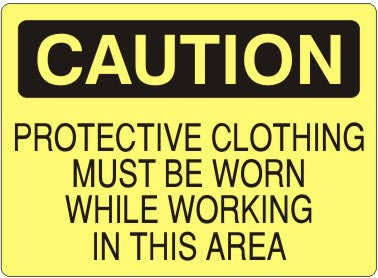 Caution Protective Clothing Must Be Worn While Working In This Area Signs | C-6017