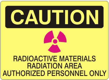 Caution Radioactive Materials Radiation Area Authorized Personnel Only Signs | C-6602