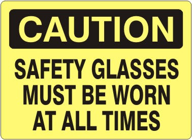 Caution Safety Glasses Must Be Worn At All Times Signs | C-7103