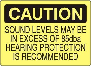 Caution Sound Levels May Be In Excess Of 85dba Hearing Protection Is Recommended Signs | C-7116
