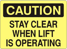 Caution Stay Clear When Lift Is Operating Signs | C-7125