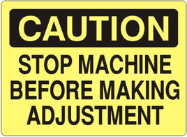 Caution Stop Machine Before Making Adustments Signs | C-7129
