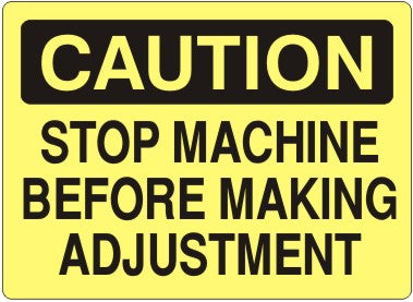 Caution Stop Machine Before Making Adustments Signs | C-7129