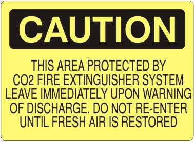 Caution This Area Protected By CO2 Fire Extinguisher System Leave Immediately Upon Warning Or Discharge Do Not Re-Enter Until Fresh Air Is Restored Signs | C-8102