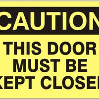 Caution This Door Must Be Kept Closed Signs | C-8106