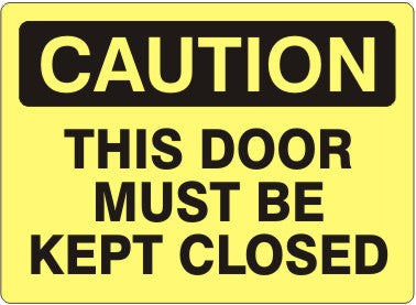 Caution This Door Must Be Kept Closed Signs | C-8106