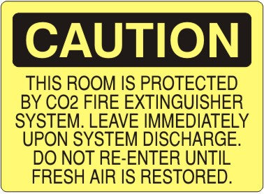Caution This Room Is Protected By CO2 Fire Extinguisher System Leave Immediately Upon System Discharge Do Not Re-Enter Until Fresh Air Is Restored Signs | C-8114