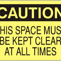 Caution This Space Must Be Kept Clear At All Times Signs | C-8116