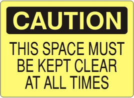 Caution This Space Must Be Kept Clear At All Times Signs | C-8116