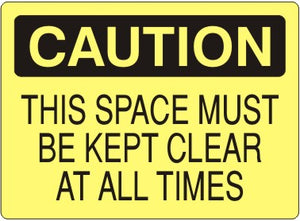 Caution This Space Must Be Kept Clear At All Times Signs | C-8116